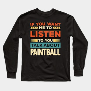 Talk About Paintball Long Sleeve T-Shirt